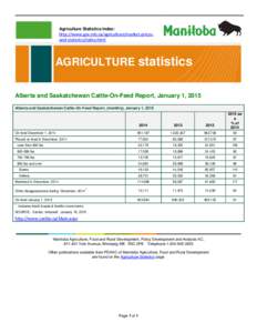 Agriculture Statistics Index:  http://www.gov.mb.ca/agriculture/market-pricesand-statistics/index.html AGRICULTURE statistics Alberta and Saskatchewan Cattle-On-Feed Report, January 1, 2015