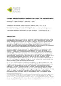 Future Issues in Socio-Technical Change for UK Education Dave Cliff1, Claire O‘Malley2, and Josie Taylor3 1 Department of Computer Science, University of Bristol. 