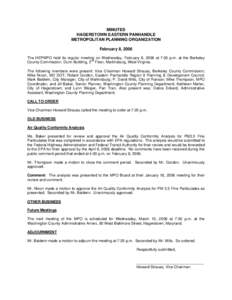 MINUTES HAGERSTOWN EASTERN PANHANDLE METROPOLITAN PLANNING ORGANIZATION February 8, 2006 The HEPMPO held its regular meeting on Wednesday, February 8, 2006 at 7:00 p.m. at the Berkeley County Commission. Dunn Building, 2