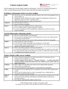 Critical Analysis Guide Critical reading goes beyond simply reading for information. It involves evaluating information in such a way that asking questions becomes more important than simply learning facts. Preliminary I