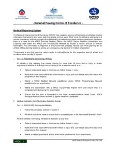 - National Rowing Centre of Excellence Medical Reporting System The National Rowing Centre of Excellence (NRCE) has created a process of managing an athlete’s medical information that aims to best serve both the athlet