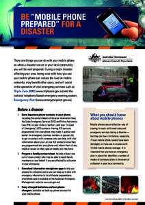 Be “mobile phone prepared” for a disaster There are things you can do with your mobile phone so when a disaster occurs in your local community
