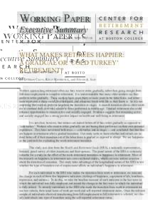 Working Paper Executive Summary October 2007, WP# [removed]WHAT MAKES RETIREES HAPPIER: A GRADUAL OR ‘COLD TURKEY’