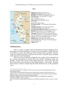 A Human Rights Report on Trafficking in Persons, Especially Women and Children  Peru Population: 29,549,517 (July 2012 est.) Population Growth Rate: 1.016% (2012 est.) Birth Rate: 19.13births/1,000 population[removed]est.)