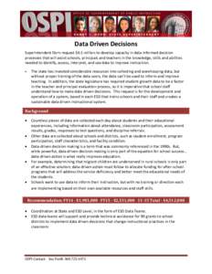 Data Driven Decisions Superintendent Dorn request $4.5 million to develop capacity in data informed decision processes that will assist schools, principals and teachers in the knowledge, skills and abilities needed to id