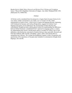 Brooks, Kevin Alfred. Robert Kroetsch and Richard Ford: Writing and Unrighting Games. Thesis (MA [English]), University of Calgary. Ann Arbor: ProQuest/UMI, Publication No. MM83106) Abstract All fiction can be con