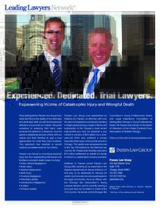 SM  Experienced. Dedicated. Trial Lawyers. Representing Victims of Catastrophic Injury and Wrongful Death What distinguishes Passen Law Group from other law firms is the quality of our attorneys