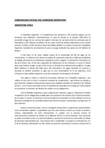 COMUNICADO OFICIAL DEL GOBIERNO ARGENTINO ARGENTINA PAGA La República Argentina en cumplimiento del prospecto y del contrato vigente con los tenedores que adhirieron voluntariamente al canje de deuda en el período 2005