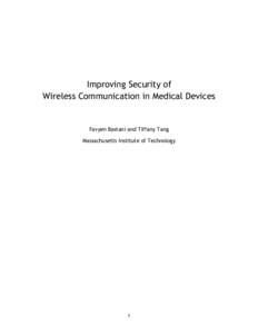 Improving Security of Wireless Communication in Medical Devices Favyen Bastani and Tiffany Tang Massachusetts Institute of Technology