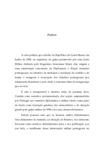 Prefácio  A crise política que eclodiu na República da Guiné-Bissau em Junho de 1998, na sequência do golpe promovido por uma Junta Militar chefiada pelo brigadeiro Ansumane Mané, deu origem a uma intervenção con