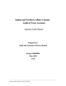 Indian and Northern Affairs Canada Audit of Trust Accounts Internal Audit Report Prepared by: Audit and Assurance Services Branch