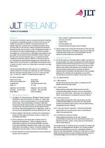 JLT IRELAND TERMS OF BUSINESS Introduction This document is intended to give you important information concerning our approach to arranging insurances for customers and how we will