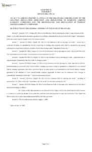 CHAPTER 58 FORMERLY SENATE BILL NO. 82 AN ACT TO AMEND CHAPTER 18, TITLE 6 OF THE DELAWARE CODE RELATING TO THE CREATION, REGULATION OPERATION AND DISSOLUTION OF DOMESTIC LIMITED LIABILITY COMPANIES AND THE REGISTRATION 