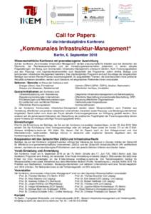 Call for Papers für die interdisziplinäre Konferenz „Kommunales Infrastruktur-Management“ Berlin, 6. September 2018 Wissenschaftliche Konferenz mit praxisbezogener Ausrichtung