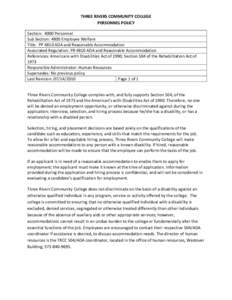 THREE RIVERS COMMUNITY COLLEGE PERSONNEL POLICY Section: 4000 Personnel Sub Section: 4800 Employee Welfare Title: PP 4810 ADA and Reasonable Accommodation Associated Regulation: PR 4810 ADA and Reasonable Accommodation