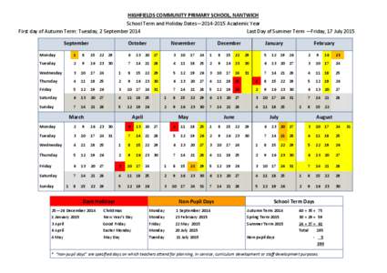 HIGHFIELDS COMMUNITY PRIMARY SCHOOL, NANTWICH School Term and Holiday Dates—[removed]Academic Year First day of Autumn Term: Tuesday, 2 September 2014 Last Day of Summer Term —Friday, 17 July 2015 September