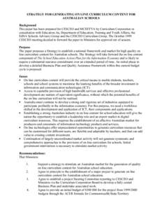 STRATEGY FOR GENERATING ON LINE CURRICULUM CONTENT FOR AUSTRALIAN SCHOOLS Background This paper has been prepared for CESCEO and MCEETYA by Curriculum Corporation in consultation with Education.Au, Department of Educatio