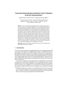 Constraint-Based Runtime Prediction of SLA Violations in Service Orchestrations? Dragan Ivanovi´c,1 Manuel Carro,1,2 and Manuel Hermenegildo 1,2 1 School of Computer Science, T. University of Madrid (UPM), Spain  (idrag