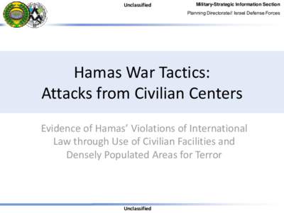  Unclassified  Military-Strategic Information Section Planning Directorate// Israel Defense Forces  Hamas War Tactics: