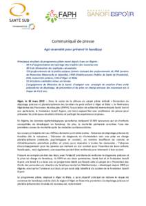 Communiqué de presse Agir ensemble pour prévenir le handicap Principaux résultats du programme pilote mené depuis 6 ans en Algérie : - 50 % d’augmentation du repérage des troubles des nouveau-nés - 30 % de dimin