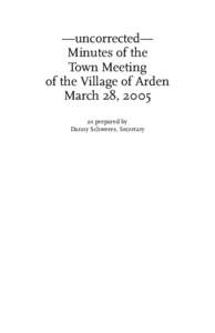 —uncorrected— Minutes of the Town Meeting of the Village of Arden March 28, 2005 as prepared by