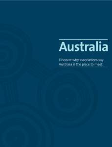 Australia Discover why associations say Australia is the place to meet. Australia has been one of the world’s top destinations