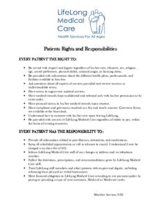 Patients Rights and Responsibilities EVERY PATIENT THE RIGHT TO: TO • Be served with respect and dignity regardless of his/her race, ethnicity, sex, religion, age, sexual preference, physical ability, national origin, 