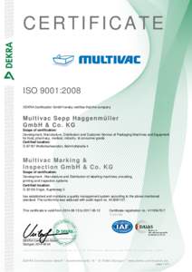 CERTIFICATE  ISO 9001:2008 DEKRA Certification GmbH hereby certifies that the company  M u l t i va c S e p p H a g g e n m ü l l e r