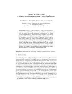 Proof-Carrying Apps: Contract-Based Deployment-Time Verification⋆ Sönke Holthusen, Michael Nieke, Thomas Thüm, and Ina Schaefer Institute of Software Engineering and Automotive Informatics TU Braunschweig, Germany {s