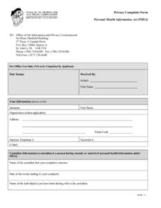 Privacy Complaint Form Personal Health Information Act (PHIA) TO: Office of the Information and Privacy Commissioner Sir Brian Dunfield Building 3rd Floor, 2 Canada Drive