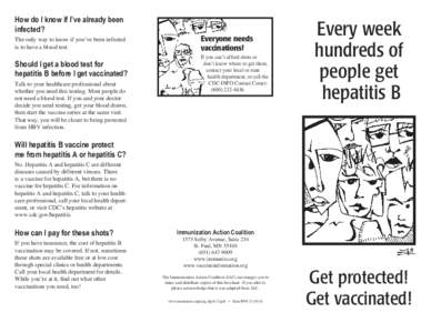 Every week hundreds of people get hepatitis B Get protected! Get vaccinated!