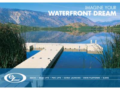 IMAGINE YOUR  WATERFRONT DREAM Docks • boat Lifts • pwc lifts • KAYAK LAUNCHES • Swim Platforms • Slides