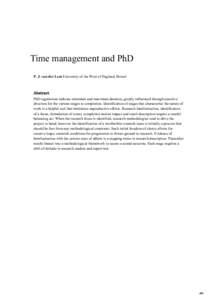 Time management and PhD P. J. van der Lem University of the West of England, Bristol Abstract PhD regulations indicate minimum and maximum duration, greatly influenced through sensitive direction for the various stages t