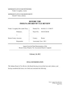 REPRESENTATIVE FOR PETITIONER: Frank J. Loughery, trustee REPRESENTATIVE FOR RESPONDENT: David F. Truitt, attorney  BEFORE THE