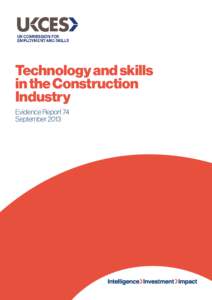 Technology and skills in the Construction Industry Evidence Report 74 September 2013