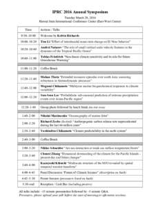 IPRC 2016 Annual Symposium Tuesday March 29, 2016 Hawaii Imin International Conference Center (East-West Center) Time  Actions / Talks