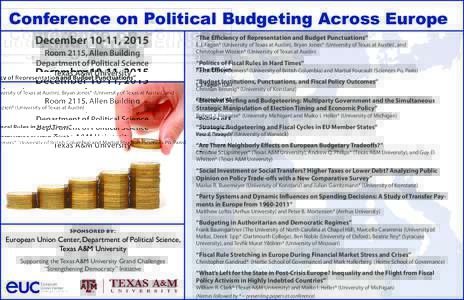 Conference on Political Budgeting Across Europe “The Efficiency of Representation and Budget Punctuations” Room 2115, Allen Building Department of Political Science Texas A&M University