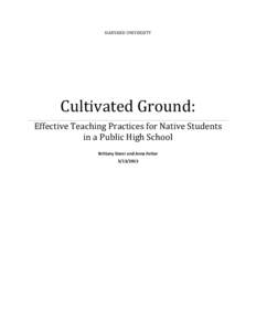 HARVARD UNIVERSITY  Cultivated Ground: Effective Teaching Practices for Native Students in a Public High School Brittany Dorer and Anna Fetter