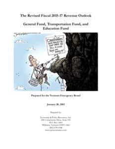 The Revised Fiscal[removed]Revenue Outlook General Fund, Transportation Fund, and Education Fund Prepared for the Vermont Emergency Board January 20, 2015