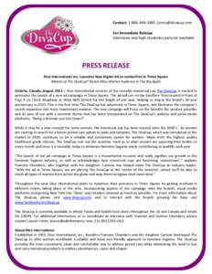 Contact:  | For Immediate Release Interviews and high resolution pictures available PRESS RELEASE Diva International Inc. Launches New Digital Ad on JumboTron in Times Square
