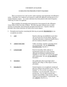 UNIVERSITY OF ILLINOIS GUIDELINES FOR PREEMPLOYMENT INQUIRIES There are numerous laws and executive orders requiring equal opportunity and affirmative action. Under these laws employers are required to conduct the applic