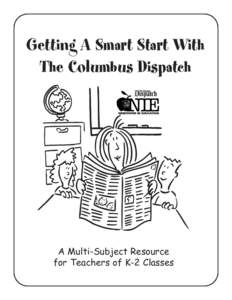 Getting A Smart Start With The Columbus Dispatch A Multi-Subject Resource for Teachers of K-2 Classes