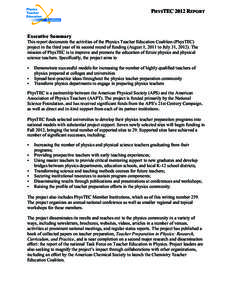 PHYSTEC 2012 REPORT  Executive Summary This report documents the activities of the Physics Teacher Education Coalition (PhysTEC) project in the third year of its second round of funding (August 1, 2011 to July 31, 2012).