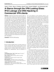 Proceedings on Privacy Enhancing Technologies 2015; 1 (11):1–15  Vasile C. Perta*, Marco V. Barbera, Gareth Tyson, Hamed Haddadi1 , and Alessandro Mei2 A Glance through the VPN Looking Glass: IPv6 Leakage and DNS Hijac