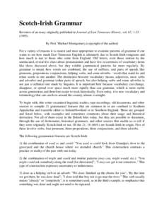 Scotch-Irish Grammar Revision of an essay originally published in Journal of East Tennessee History, vol. 67, By Prof. Michael Montgomery (copyright of the author) For a variety of reasons it is easiest and 