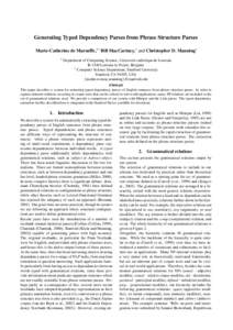 Generating Typed Dependency Parses from Phrase Structure Parses Marie-Catherine de Marneffe,†∗ Bill MacCartney,∗ and Christopher D. Manning∗ † Department of Computing Science, Universit´e catholique de Louvain