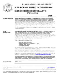 EXAMINATION ANNOUNCEMENT  CALIFORNIA ENERGY COMMISSION ENERGY COMMISSION SPECIALIST III (Forecasting) OPEN