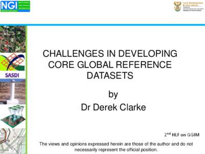 CHALLENGES IN DEVELOPING CORE GLOBAL REFERENCE DATASETS by Dr Derek Clarke 2nd HLF on GGIM