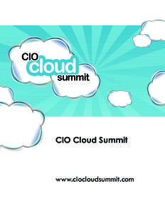 CIO Cloud Summit  www.ciocloudsummit.com Addressing Cloud Computing Challenges & Benefits For CIOs and technology executives, cloud computing has quickly become one of the most promising and