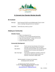 St. Germain Area Chamber Member Benefits Be Involved: Meetings: Board meetings held the second Wednesday of every month Dinner meetings held quarterly for all members*